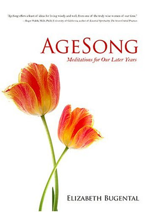 Agesong: Meditations For Our Later Years,New