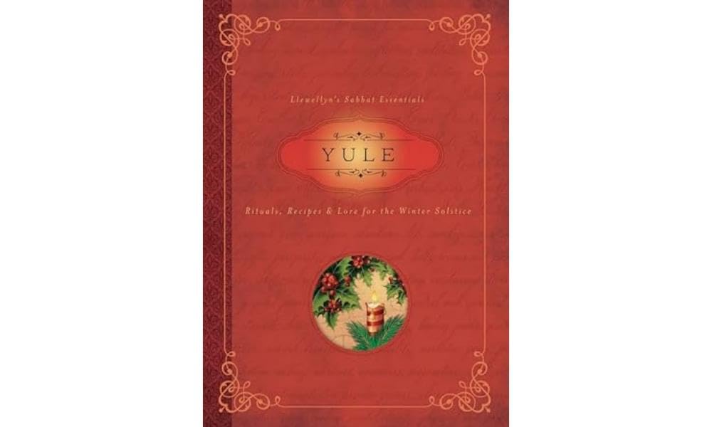 Yule: Rituals, Recipes & Lore for the Winter Solstice (Llewellyn's Sabbat Essentials, 7),New