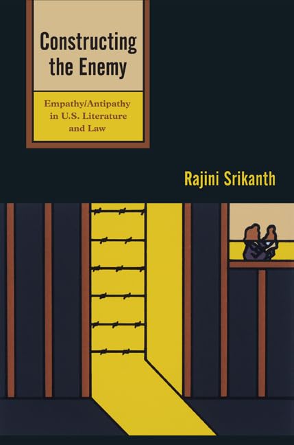 Constructing the Enemy: Empathy/Antipathy in U.S. Literature and Law,Used