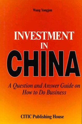 Investment in China: A Question and Answer Guide on How to Do Business,Used