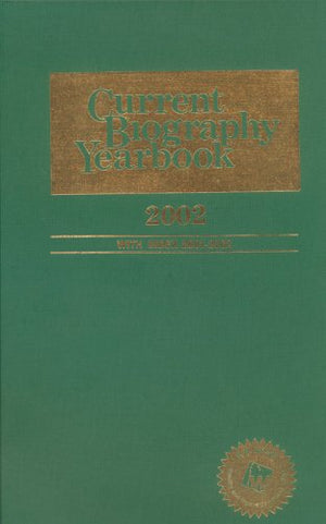 Current Biography Yearbook 2002,Used