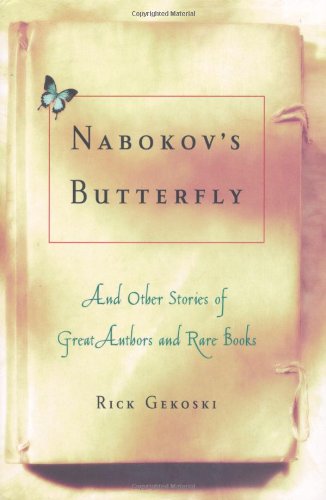 Nabokov'S Butterfly: And Other Stories Of Great Authors And Rare Books,New