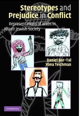 Stereotypes and Prejudice in Conflict: Representations of Arabs in Israeli Jewish Society,Used