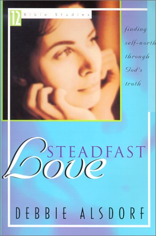 Steadfast Love (Bible Studies 12),New