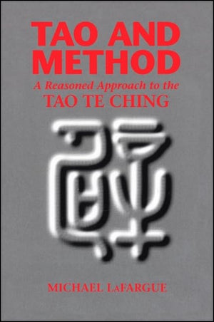 Tao and Method: A Reasoned Approach to the Tao Te Ching (Suny Chinese Philosophy and Culture),Used