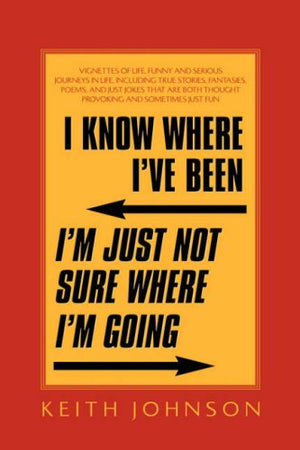 I Know Where I've Been. I'm Just Not Sure Where I'm Going.,Used