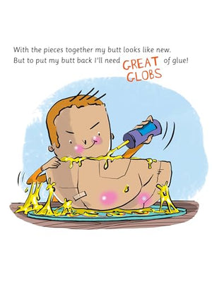 I Broke My Butt! The Cheeky Sequel to the International Bestseller I Need a New Butt!,Used
