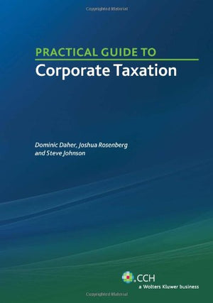 Practical Guide to Corporate Taxation,Used