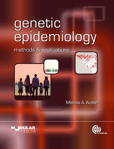 Genetic Epidemiology: Methods and Applications (Modular Texts Series),Used