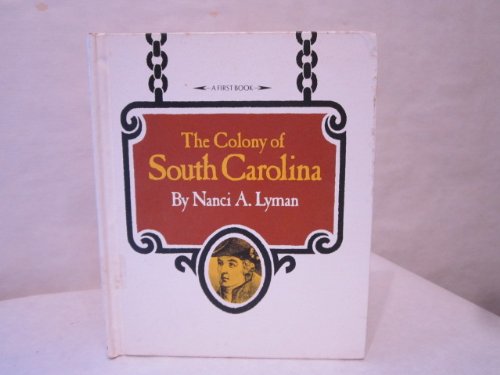 The Colony of South Carolina (A First book),Used