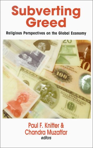 Subverting Greed: Religious Perspectives on the Global Economy (Faith Meets Faith),Used