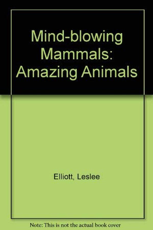 MindBlowing Mammals (Amazing Animals Series),Used