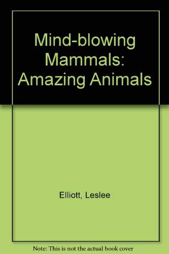 MindBlowing Mammals (Amazing Animals Series),Used