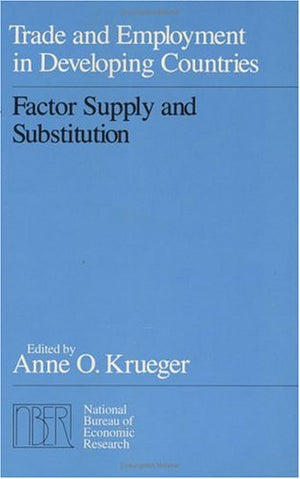 Trade and Employment in Developing Countries, Volume 2: Factor Supply and Substitution (National Bureau of Economic Research Mon,Used