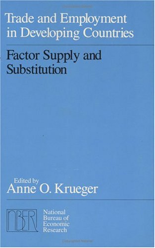 Trade and Employment in Developing Countries, Volume 2: Factor Supply and Substitution (National Bureau of Economic Research Mon,Used