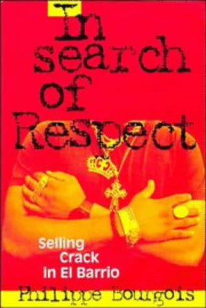 In Search of Respect: Selling Crack in El Barrio (Structural Analysis in the Social Sciences, Series Number 10),Used