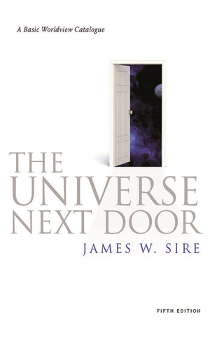 The Universe Next Door: A Basic Worldview Catalogue,New