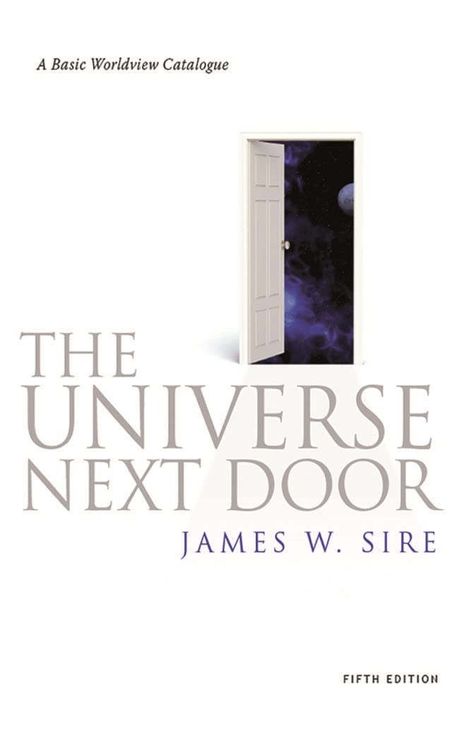 The Universe Next Door: A Basic Worldview Catalogue,New