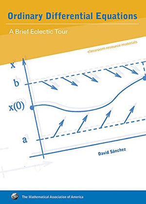Ordinary Differential Equations: A Brief Eclectic Tour (Classroom Resource Materials),Used