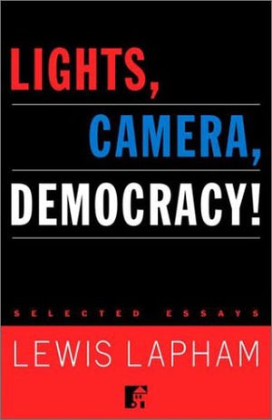 Lights, Camera, Democracy! : Selected Essays,Used