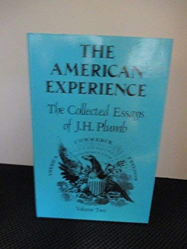 The American Experience: The Collected Essays of J.H. Plumb,New