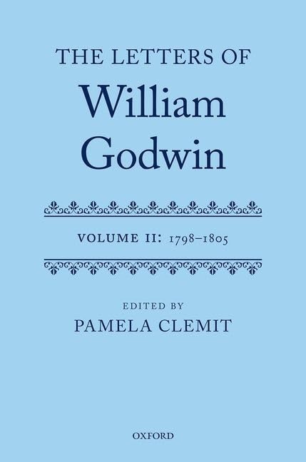 The Letters of William Godwin: Volume II: 17981805,Used