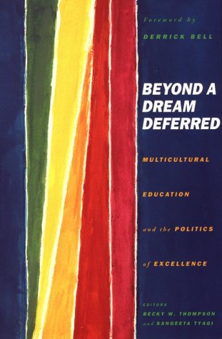 Beyond A Dream Deferred: Multicultural Education And The Politics Of Excellence,New