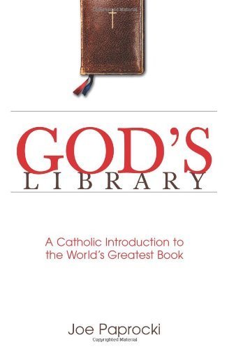 God's Library: A Catholic Introduction to the World's Greatest Book,New