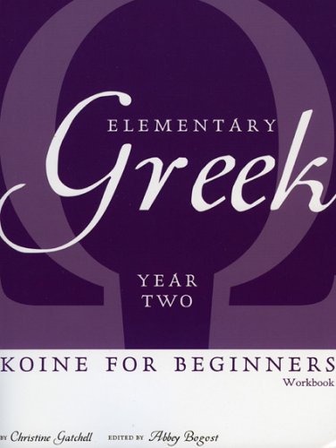 Elementary Greek Koine for Beginners, Year Two Workbook (English and Greek Edition),Used