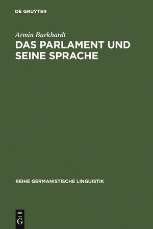 Das Parlament und seine Sprache: Studien zu Theorie und Geschichte parlamentarischer Kommunikation (Reihe Germanistische Linguis,Used