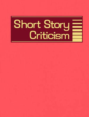 Short Story Criticism: Excerpts from Criticism of the Works of Short Fiction Writers (Short Story Criticism, 86),Used