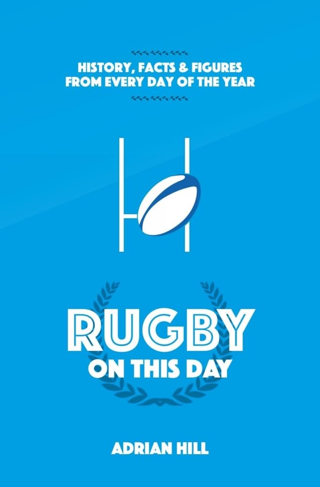 Rugby On This Day: History, Facts and Figures from Every Day of the Year,Used