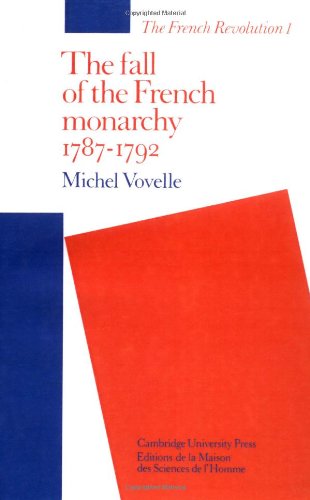 The Fall of the French Monarchy 17871792 (The French Revolution, Series Number 1),Used