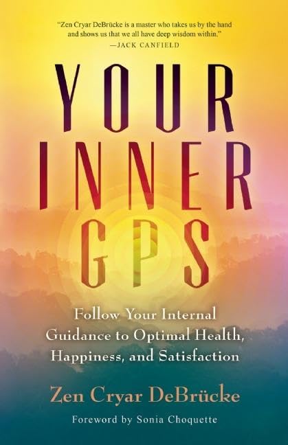 Your Inner GPS: Follow Your Internal Guidance to Optimal Health, Happiness, and Satisfaction,Used