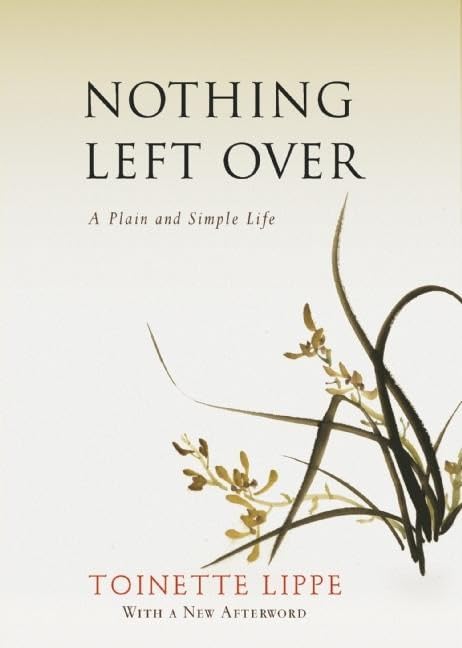 Nothing Left Over: A Plain and Simple Life,Used