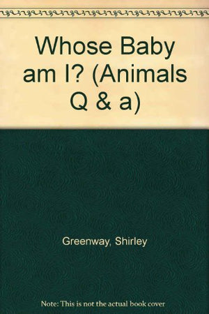 Whose Baby Am I? (Animals Q & A Series),Used