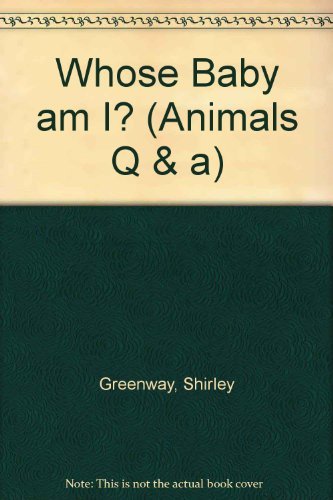 Whose Baby Am I? (Animals Q & A Series),Used