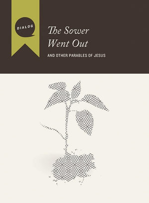 The Sower Went Out: And Other Parables of Jesus, Participant's Guide (Dialog),Used