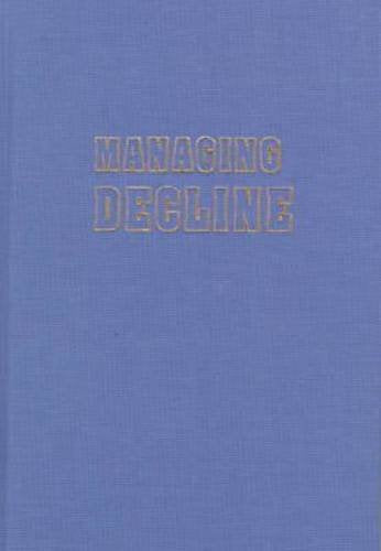 Managing Decline: Japan's Coal Industry Restructuring and Community Response,Used