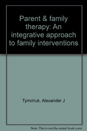 Parent & family therapy: An integrative approach to family interventions,Used