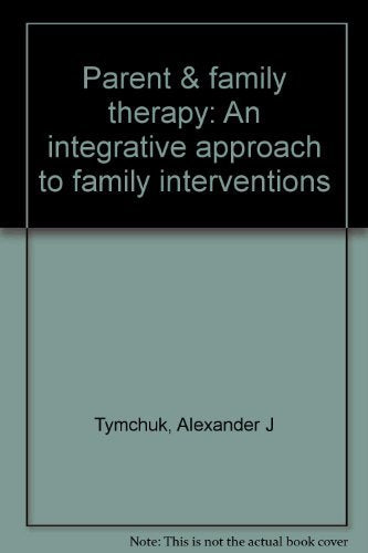 Parent & family therapy: An integrative approach to family interventions,Used