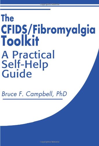 The Cfids/Fibromyalgia Toolkit: A Practical SelfHelp Guide,Used