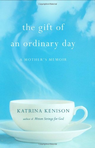 The Gift of an Ordinary Day: A Mother's Memoir,Used