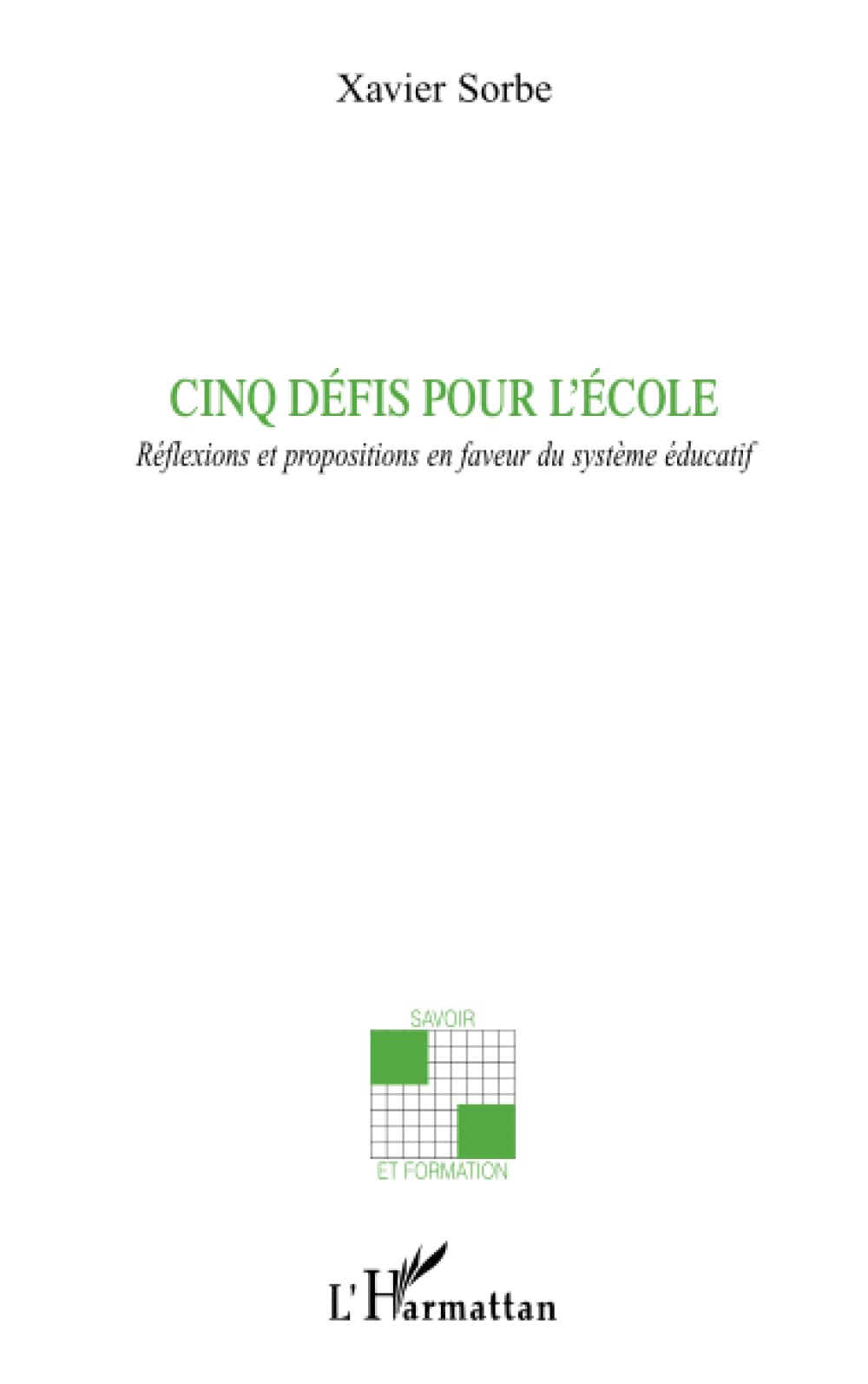 Cinq dfis pour l'cole: Rflexions et propositions en faveur du systme ducatif (French Edition),Used