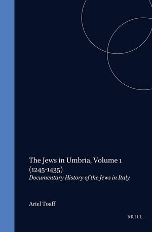 The Jews in Umbria, Volume 1 (12451435): Documentary History of the Jews in Italy (Studia Post Biblica),Used