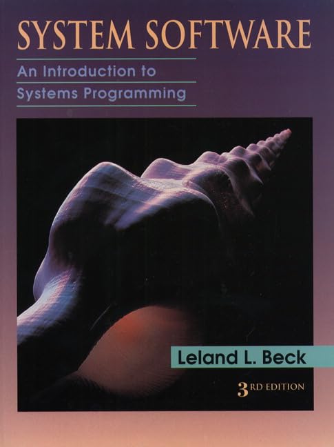 System Software: An Introduction to Systems Programming,New