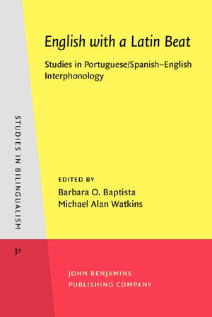 English with a Latin Beat: Studies in Portuguese/Spanish English Interphonology (Studies in Bilingualism),Used