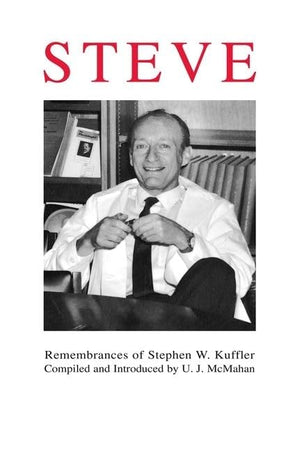 Steve: Remembrances of Stephen W. Kuffler,Used