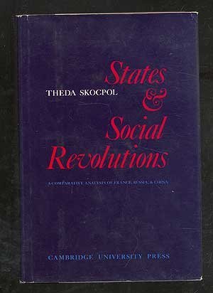 States and Social Revolutions: A Comparative Analysis of France, Russia and China,New