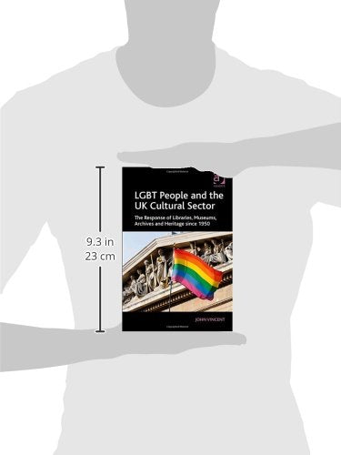 LGBT People and the UK Cultural Sector: The Response of Libraries, Museums, Archives and Heritage since 1950,Used